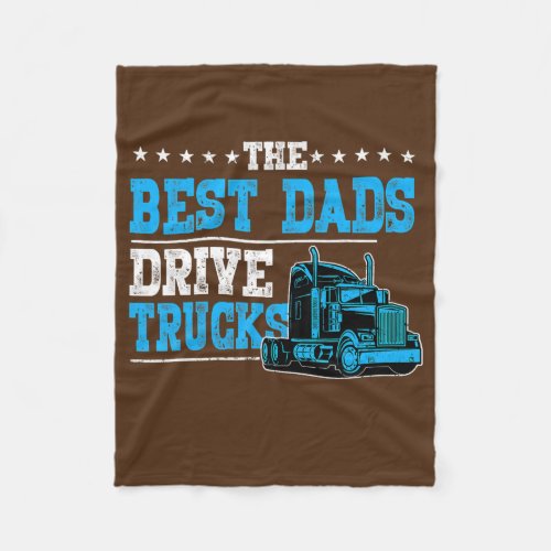 The Best Dads Drive Trucks Happy Fathers Day Fleece Blanket