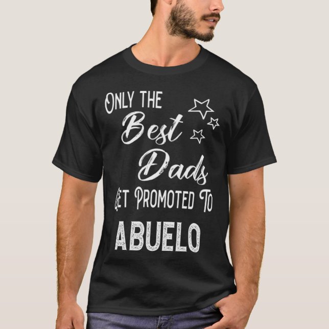 The Best Dads Get Promoted to Abuelo Spanish Grand T-Shirt (Front)