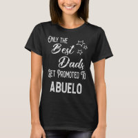The Best Dads Get Promoted to Abuelo Spanish Grand