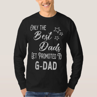 The Best Dads Get Promoted to G-Dad Special Grandp T-Shirt