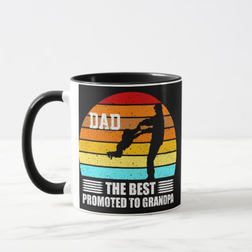 The Best Dads Get Promoted To Grandpa Fathers Mug