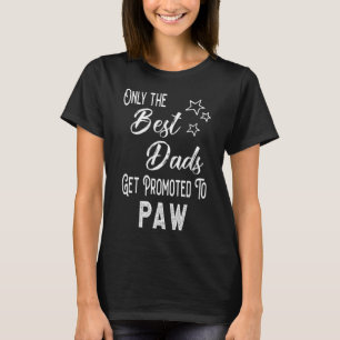 The Best Dads Get Promoted to Paw Special Grandpa T-Shirt