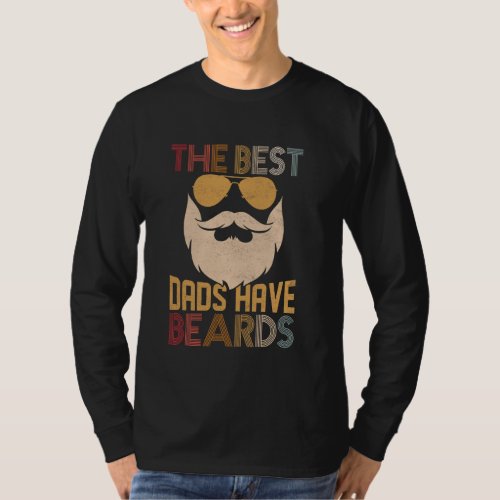 The Best Dads Have Beards Funny Dad Mens T-Shirt