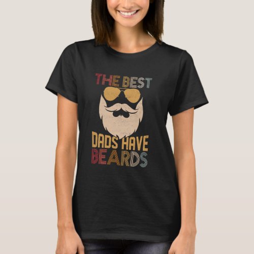 The Best Dads Have Beards Funny Dad Mens T-Shirt