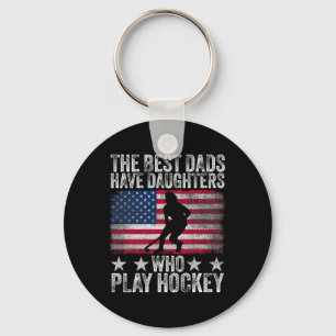 The Best Dads Have Daughters Who Play Hockey Fathe Keychain