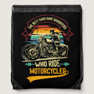 The Best Dads Have Daughters Who Ride Motorcycles Drawstring Bag