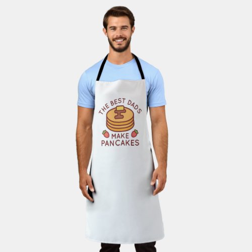The Best Dads Make Pancakes Apron