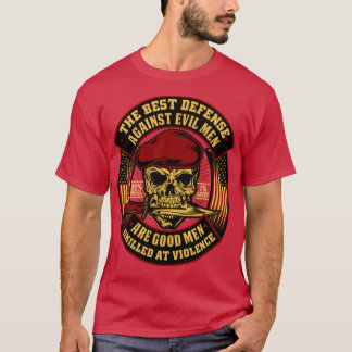 The best defense against evil are good men T-Shirt