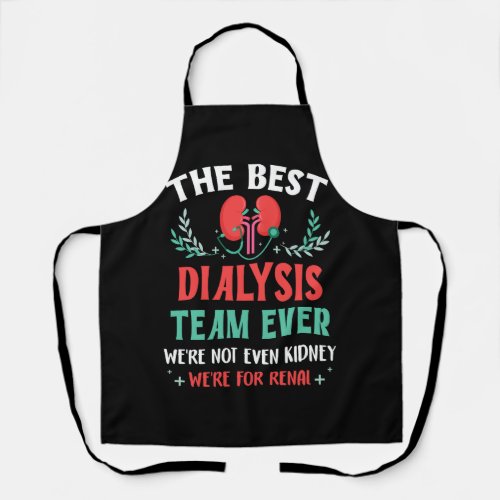 The Best Dialysis Team Ever Nurse Kidney Joke Hemo Apron
