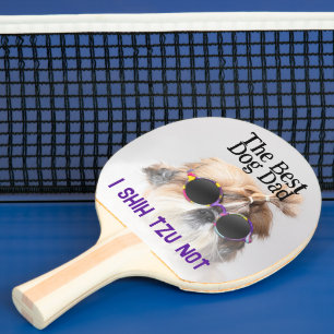 The Best dog dad Shih Tzu Not Fathers Day Ping Pong Paddle