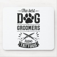 The Best Dog Groomers Have Tattoos Funny Trendy Pr