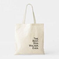 'The. Best. Dog. Walker. Ever.' Dog Lovers Gift