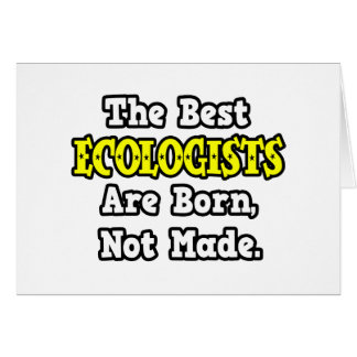 The Best Ecologists Are Born, Not Made Cards