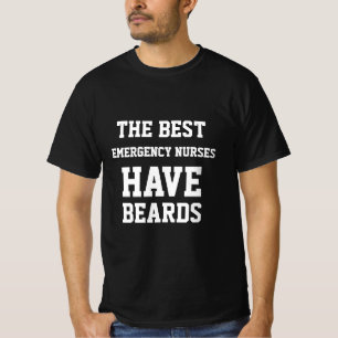 The Best Emergency Nurses Have Beards T-Shirt