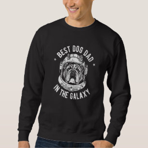 The Best English Bulldog Dad in the galaxy - Engli Sweatshirt