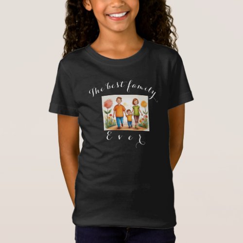 The best family ever Your photo is squaredT_Shirt T_Shirt