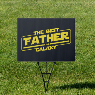 The Best Father In The Galaxy Fathers Day Gift Sign