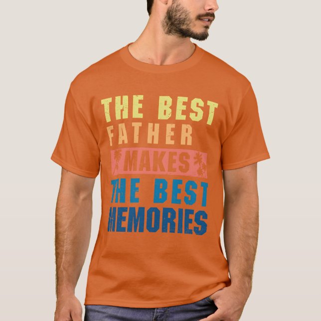 The best father makes the best memories retro vint T-Shirt (Front)