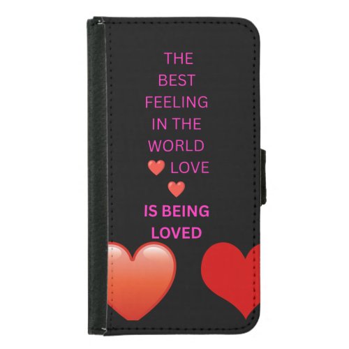 The Best Feeling in the World Love Is Being Loved  Samsung Galaxy S5 Wallet Case