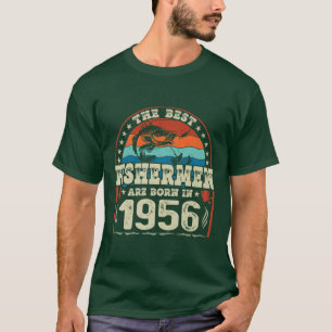 The Best Fishermen Are Born In 1956 Fishing Lovers T-Shirt