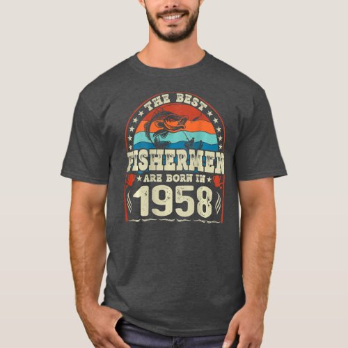 The Best Fishermen Are Born In 1958 Fishing T_Shirt