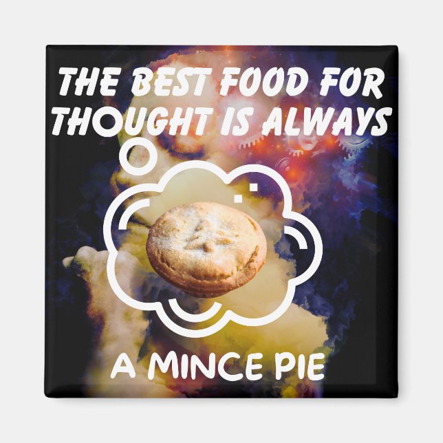 The Best Food For Thought - A Mince Pie Magnet (Front)