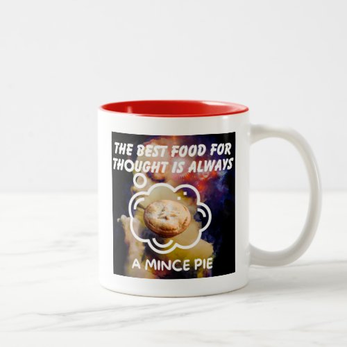 The Best Food For Thought _ A Mince Pie Two_Tone Coffee Mug