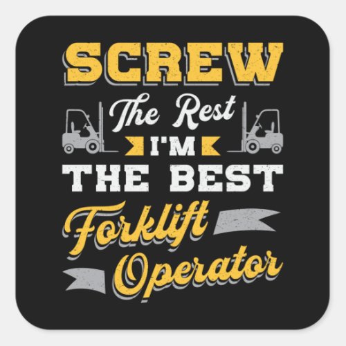 The Best Forklift Operator Driver Warehouse Worker Square Sticker