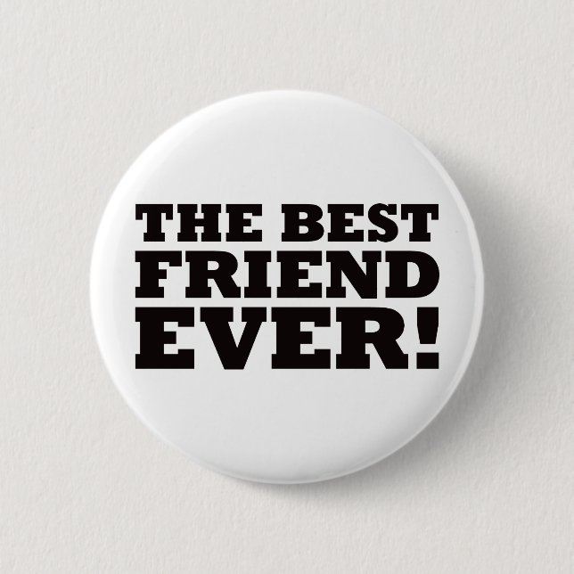 The Best Friend Ever Pinback Button (Front)