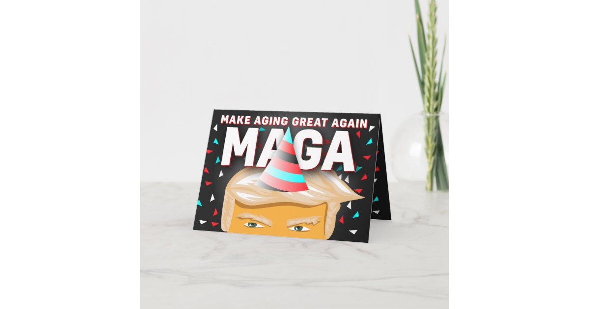The Best Funny Maga Donald Trump Birthday Card Zazzle Com