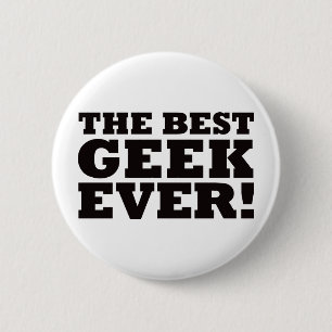 The Best Geek Ever Pinback Button