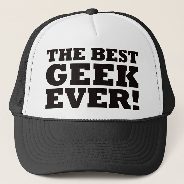 The Best Geek Ever Trucker Hat (Front)
