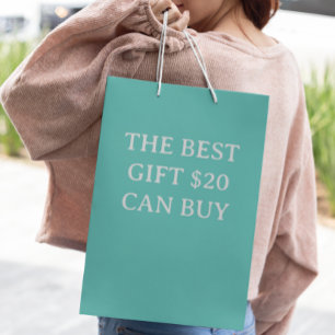 The best Gift 20$ can Buy Funny Medium Gift Bag