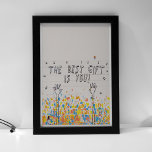 The Best gift is You ! Poster<br><div class="desc">The vibrant design adds a touch of joy to any space,  making it a perfect gift for yourself or a loved one.</div>