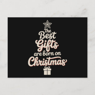 The Best Gifts Are Born On Christmas Birthday Xmas Holiday Postcard