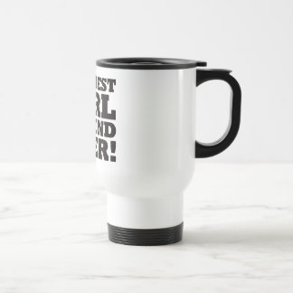 The Best Girlfriend Ever Travel Mug
