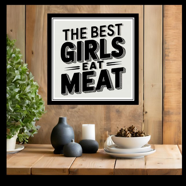The Best Girls Eat Meat Carnivore Lover Metal Print (The Best Girls Eat Meat Metal Wall Art. Fun gift for carnivore diet & keto, ketovore, low carb fans.)