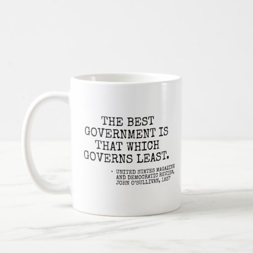 The best government is that which governs least  coffee mug