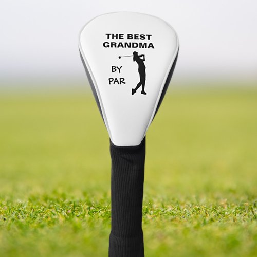 The Best Grandma By Par Golf Nana Golfer Pun Gram Golf Head Cover