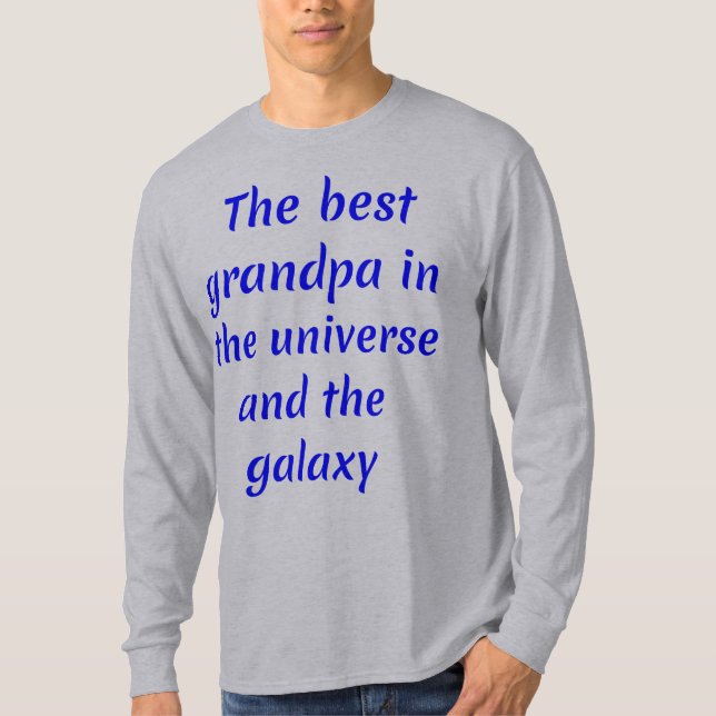 The Best Grandpa in the Universe and the Galaxy T-Shirt (Front)