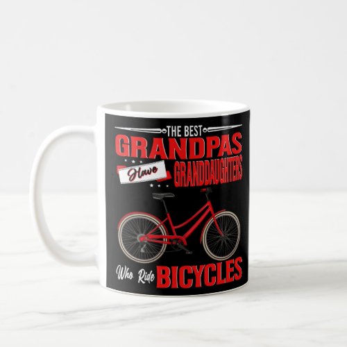 The Best Grandpas Have Granddaughters Who Ride Bic Coffee Mug