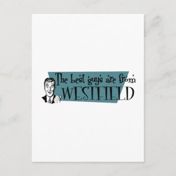 The Best Guys Are From Westfield Postcard by republicofcities at Zazzle