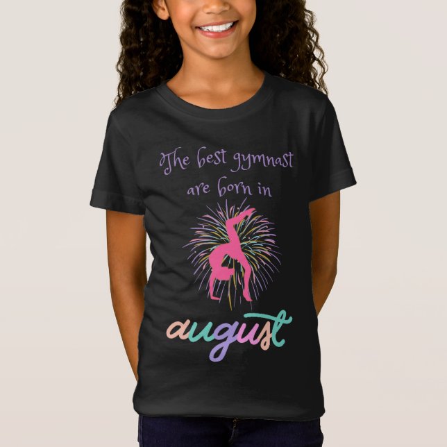 The Best Gymnast Are Born In August T-Shirt (Front)