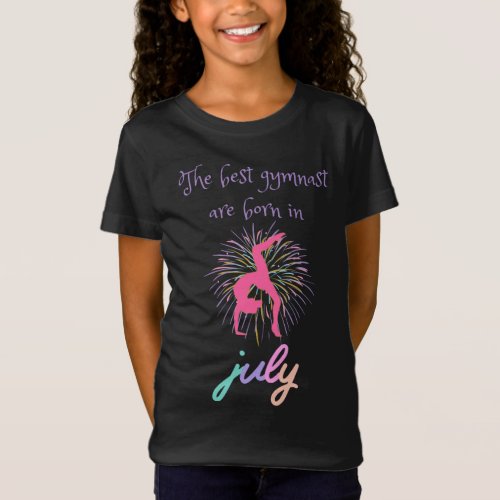 The Best Gymnast Are Born In July T_Shirt