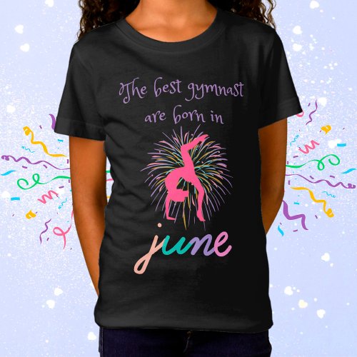 The Best Gymnast Are Born In June T_Shirt
