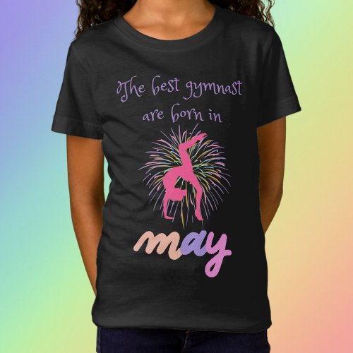 The Best Gymnast Are Born In May T_Shirt