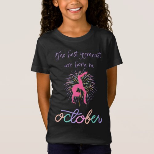 The Best Gymnast Are Born In October T_Shirt