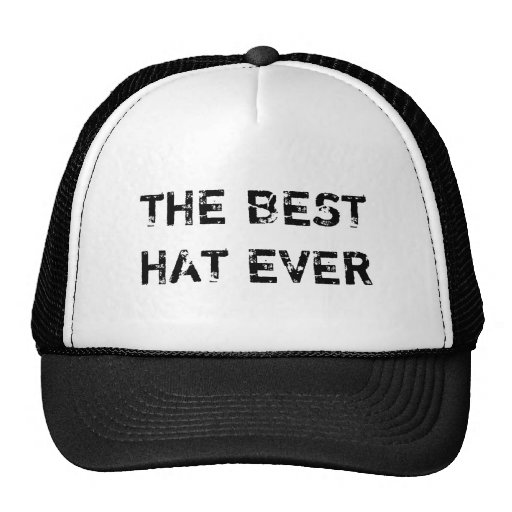 THE BEST HAT EVER | Zazzle