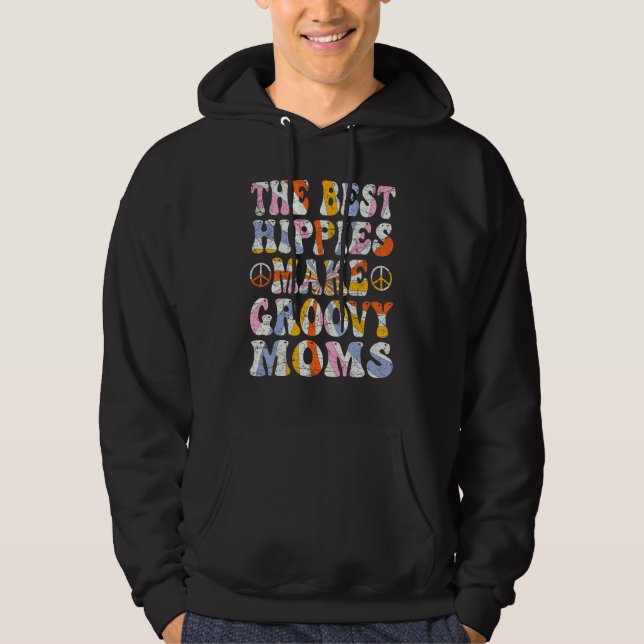 The Best Hippies Make Groovy Moms Groovy Mom Retro Hoodie (Front)