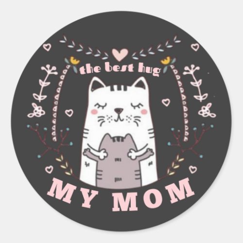 The best hug my mom Sticker